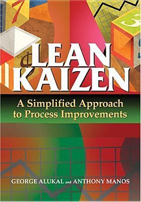 Lean Kaizen: A Simplified Approach to Process Improvements (Paperback)