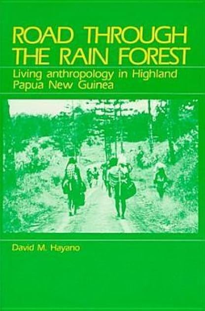 Road Through the Rain Forest: Living Anthropology in Highland Papua New Guinea