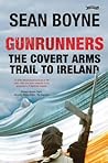 Gunrunners: The Covert Arms Trail to Ireland