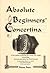 Absolute Beginners Concertina: A New Guide to Playing the Twenty Key Anglo Concertina