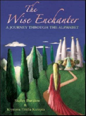 The Wise Enchanter: A Journey through the Alphabet (Paperback)