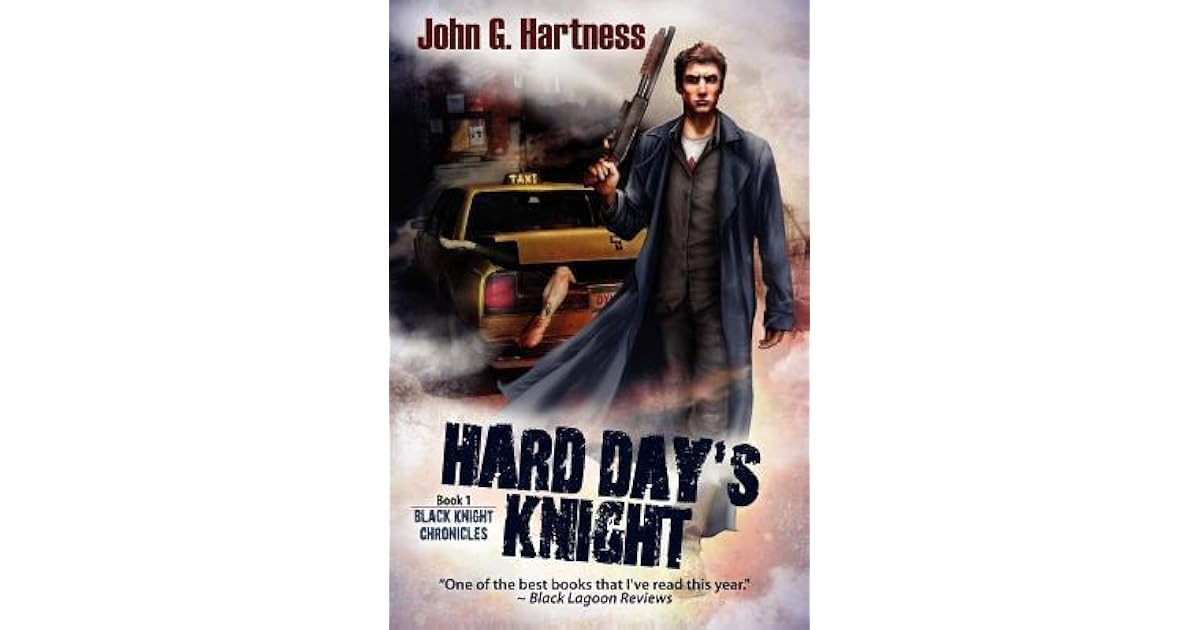 Hard Day's Knight by John G. Hartness
