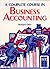 A Complete Course in Business Accounting