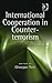 International Cooperation in Counter-terrorism: The United Nations and Regional Organizations in the Fight Against Terrorism