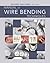 Manual of Wire Bending Techniques