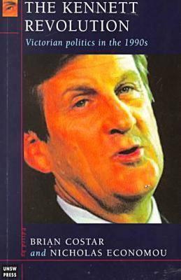 The Kennett Revolution: Victorian Politics in the 1990s