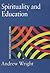 Spirituality and Education (Master Classes in Education Series)