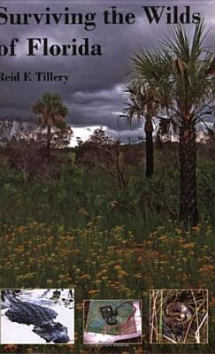 Surviving the Wilds of Florida: (Hardcover)