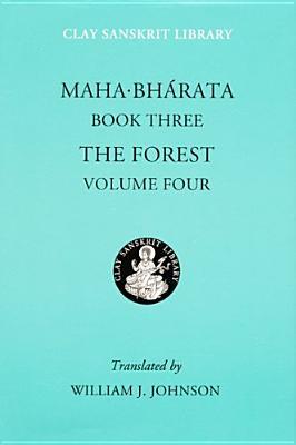 Mahabharata Book Three (Volume 4): The Forest (Clay Sanskrit Library, 34)