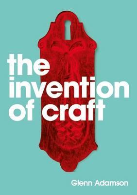 The Invention of Craft