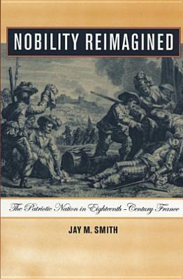 Nobility Reimagined: The Patriotic Nation in Eighteenth-Century France