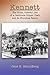 Kennett: The Short, Colorful Life Of A California Copper Town And Its Founding Family