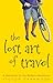 The Lost Art of Travel