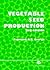 Vegetable Seed Production by Raymond A.T. George