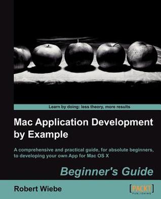Mac Application Development by Example Beginner's Guide