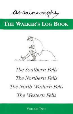 The Walker's Log Book: The Southern Fells, The Northern Fells, The North Western Fells, The Western Fells (Hardcover)