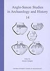 Anglo-Saxon Studies in Archaeology and History, Volume 14: Early Medieval Mortuary Practices
