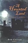 A Haunted Land: I...