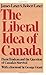 The Liberal Idea of Canada: Pierre Trudeau and the Question of Canada's Survival