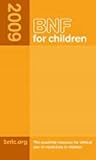 BNF for Children 2009 (British National Formulary for Children)