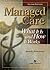 Managed Care: What It Is and How It Works