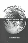 The Alternate History: Refiguring Historical Time The Alternate History: Refiguring Historical Time