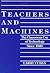 Teachers and Machines: The ...