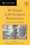 The Impact of the European Reformation (St Andrews Studies in Reformation History) The Impact of the European Reformation (St Andrews Studies in Reformation History)