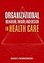 Organizational Behavior, Theory, and Design in Health Care
