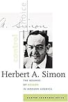 Herbert A. Simon: The Bounds of Reason in Modern America