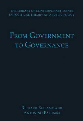 From Government to Governance (The Library of Contemporary Essays in Political Theory and Public Policy)