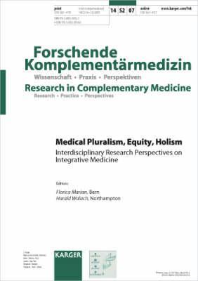 Medical Pluralism, Equity, Holism: Interdisciplinary Research Perspectives on Integrative Medicine (Forschende Komplementarmedizin)