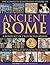 The Complete Illustrated History of Ancient Rome: A boxed set of two encyclopedias: A chronicle of political and military history and a guide to art, ... everyday life, in more than 920 photographs.