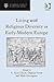 Living with Religious Diversity in Early-Modern Europe (St Andrews Studies in Reformation History)