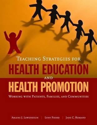 Teaching Strategies for Health Education and Health Promotion: Working with Patients, Families, and Communities: Working with Patients, Families, and Communities (Paperback)