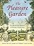 The Pleasure Garden An Illu...