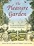 The Pleasure Garden An Illustrated History of British Gardening by Anne Scott-James