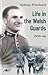 Life in the Welsh Guards: 1939 - 46