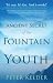 Ancient Secret of the Fountain of Youth by Peter Kelder Ancient Secret of the Fountain of Youth by Peter Kelder