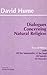 Dialogues Concerning Natural Religion/Posthumous Essays of th... by David Hume