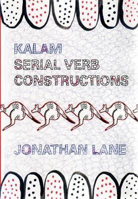 Kalam Serial Verb Constructions (Pacific Linguistics, 589)