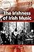 The Irishness of Irish Music (Ashgate Popular and Folk Music Series)