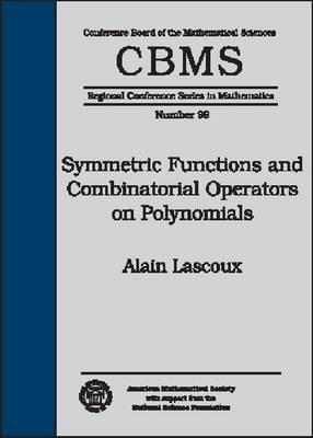 Symmetric Functions and Combinatorial Operators on Polynomials (Cbms Regional Conference Series in Mathematics)