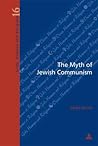 The Myth of Jewish Communism: A Historical Interpretation (Dieux, Hommes et Religions / Gods, Humans and Religions)