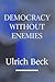 Democracy without Enemies