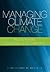 Managing Climate Change [OP]: Papers from the GREENHOUSE 2009 Conference