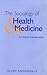 The Sociology of Health and Medicine: A Critical Introduction