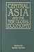 Central Asia and the New Global Economy: Critical Problems, Critical Choices