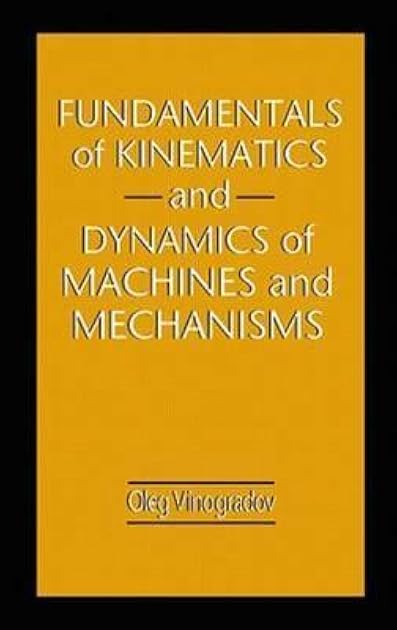 Fundamentals of Kinematics and Dynamics of Machines and Mechanisms