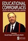 Educational Commonplaces [OP]: Essays to Honour Denis Lawton